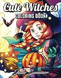 Cute Witches An Adult Coloring Book With Magical Fantasy Girls Adorable Gothic Scenes And Spooky Halloween Fun