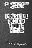 The Unabombers Manifesto Industrial Society And Its Future A Full Manifesto Including Timeline Statements Introductions And Handwritten Letters
