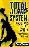Total Jump System How To Jump 814 Higher Or More