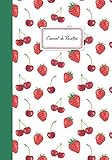 Carnet De Recettes: Cahier %C3%A0 Compl%C3%A9ter Pour 100 Recettes, 18x25cm, Motif Fraises & Cerises