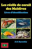 Les R%C3%A9cifs De Corail Des Maldives: Livre D%E2%80%99identification