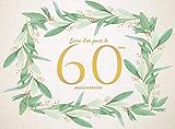Livre D'or Pour Le 60%C3%A8me Anniversaire: Livre D%E2%80%99or En Cadeau D'anniversaire Comprenant Plus De 100 Pages Pour Un Anniversaire   60 Ans