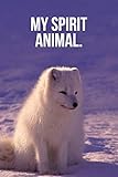 My Spirit Animal Arctic Fox Journal