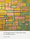 A Programmer's Introduction to Mathematics