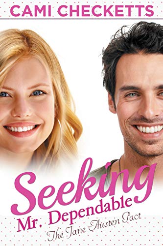 Seeking Mr. Dependable (By: Cami Checketts) cover