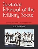 Spetsnaz Manual Of The Military Scout Tactics And Techniques Of The Russian Special Purpose Forces