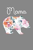 Mama Bear Journal Notebook To Write In For Mothers Grandmothers Women Girls Lined Ruled Journal 6inx9in 110 Pages Date Line