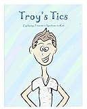 Troys Tics Explaining Tourettes Syndrome To Kids