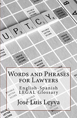 Words and Phrases for Lawyers: English-Spanish LEGAL Glossary