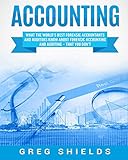 Accounting What The Worlds Best Forensic Accountants And Auditors Know About Forensic Accounting And Auditing That You Dont