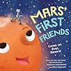 Mars' First Friends: An Educational and Heartwarming Story About the Mars' Rovers (A Social Emotional Friendship Book for Kids Who Like Science and Space)