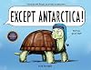Except Antarctica
