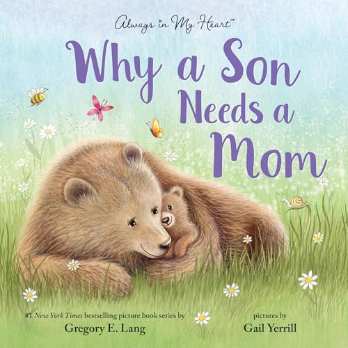 Why a Son Needs a Mom: Celebrate Your Special Mother Son Bond this Christmas with this Heartwarming Picture Book!