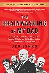 The Brainwashing of My Dad