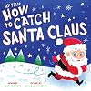 My First How to Catch Santa Claus