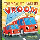 You Make My Heart Go Vroom!: A Cute and Funny Things That Go Board Book for Babies and Toddlers (Punderland)
