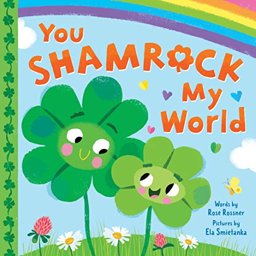 You Shamrock My World / by Rossner, Rose