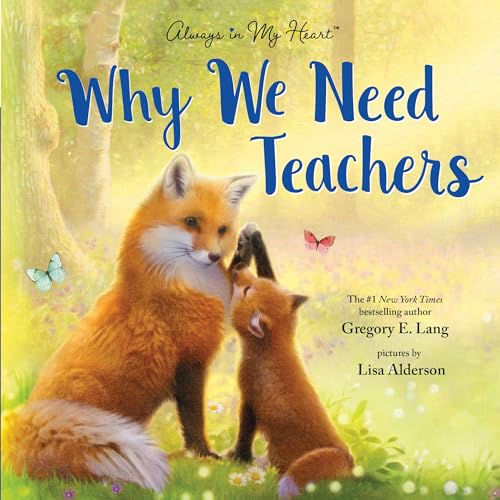 Why we need teachers / by Gregory E. Lang ; pictures by Lisa Alderson ; adapted for picture book by Craig Manning