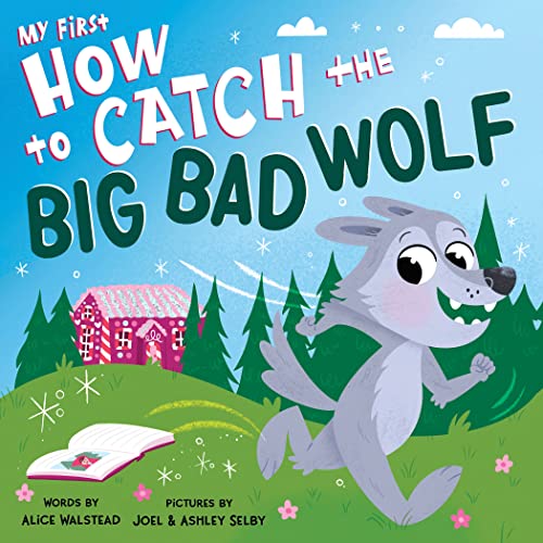 My First How to Catch the Big Bad Wolf (By: Alice Walstead) cover