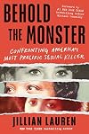 Behold the Monster: Confronting America's Most Prolific Serial Killer (Best New True Crime Nonfiction Books)