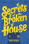 Secrets of the Broken House