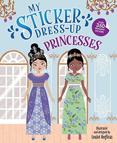 My Sticker Dress-Up: Princesses: Reusable Sticker Activity Book for Endless Creative Play!