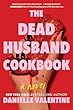 The Dead Husband Cookbook / By Valentine, Danielle,.