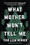 What Mother Won't Tell Me