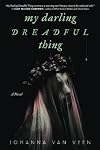 My Darling Dreadful Thing: A Novel