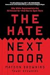 The Hate Next Door: Why White Supremacists Are All Around Us—And How to Spot Them