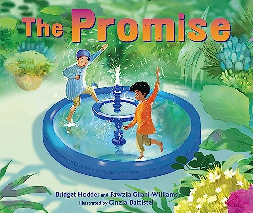The promise / Bridget Hodder and Fawzia Gilani-Williams ; illustrated by Cinzia Battistel