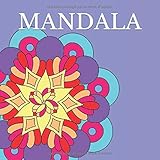 Mandala: Livre De Coloriage Adultes Anti Stress Cahier De Coloriage Dessin%C3%A9 %C3%A0 La Main, %C3%A0 Spirale Et Formes G%C3%A9om%C3%A9triques