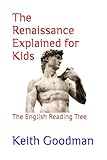The Renaissance Explained For Kids The English Reading Tree