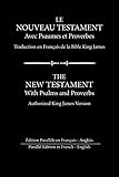 Le Nouveau Testament Avec Psaumes Et Proverbes: %C3%A9dition Parall%C3%A8le En Fran%C3%A7ais   Anglais