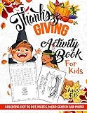 Thanksgiving Activity Book For Kids Ages 48 A Fun Kid Workbook Game For Learning Coloring Dot To Dot Mazes Word Search And More