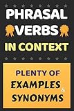 English Phrasal Verbs In Context Plenty Of Examples And Synonyms