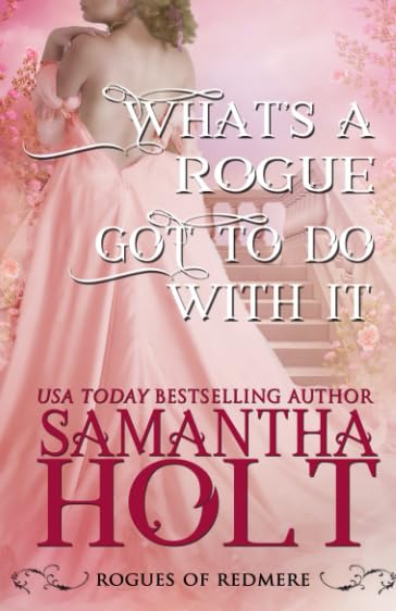 What's a Rogue Got To Do With It book cover