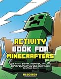 Activity Book For Minecrafters Fun Mazes Puzzles Dottodot Spot The Difference Cutouts More Activity Book For Kids Ages 48 79 810 Boys And Girls Unofficial Book