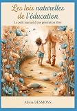 Les Lois Naturelles De Lducation Le Petit Manuel Pour Bien Duquer Nos Enfants