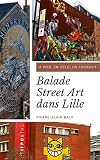 Balade Street Art Dans Lille A Pied En Vlo En Courant