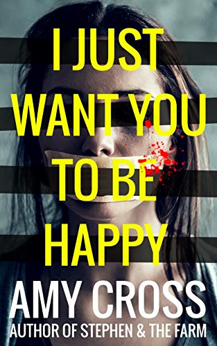 I Just Want You To Be Happy book cover