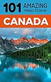 101 Amazing Things To Do In Canada Canada Travel Guide Toronto Travel Montreal Travel Quebec Ottawa Vancouver Backpacking Canada