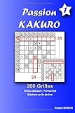 Passion Kakuro   D%C3%A9butants   Volume 1: D%C3%A9butants   200 Grilles Au Format 9x9