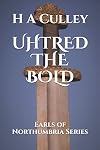 Uhtred the Bold: Earls of Northumbria Series