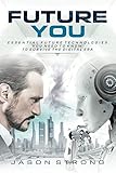Future You Essential Future Technologies You Need To Know To Survive The Digital Era