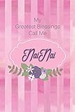 My Greatest Blessings Call Me Nainai Personalized Grandmother Journal With Her Special Nickname