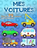 Mes Voitures Un Livre De Coloriage Pour Les Fans De Voitures De 2 6 Ans Plus De 75 Voitures Sur 100 Pages Format A4