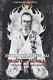 Introduction Au Bujutsu Aunkai: L'%C3%A9cole Du Ma%C3%AEtre Minoru Akuzawa