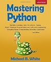 Mastering Python: Machine Learning, Data Structures, Django, Object Oriented Programming and Software Engineering (Including Bonus Programming Interview Questions)