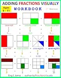 Adding Fractions Visually Workbook Third Edition